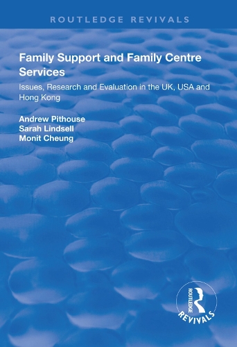 Бумажная книга «Family Support and Family Centre Services: Issues, Research and Evaluation in the UK, USA and Hong Kong», авторов Эндрю Питхаус, Сара Линдселл - фото №1
