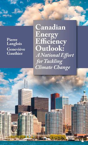 Бумажная книга «Canadian Energy Efficiency Outlook: A National Effort for Tackling Climate Change», авторов Женевьева Готье, Пьер Ланглуа - фото №1
