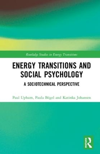Паперова книга «Energy Transitions and Social Psychology: A Sociotechnical Perspective», авторів Катінка Йохансен, Пол Апхем, Паула Бьоґель - фото №1