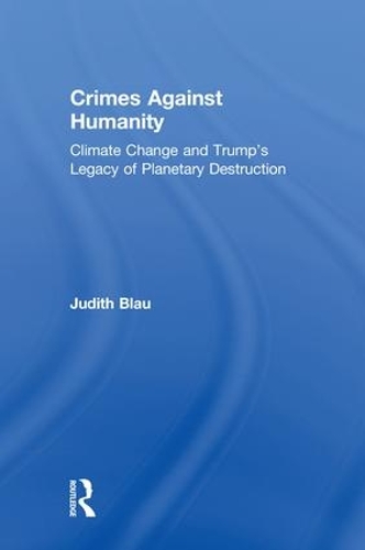 Бумажная книга «Crimes Against Humanity: Climate Change and Trump's Legacy of Planetary Destruction», автор Джудит Блау - фото №1
