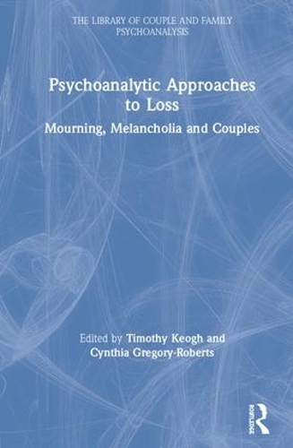 Бумажная книга «Psychoanalytic Approaches to Loss: Mourning, Melancholia and Couples» - фото №1