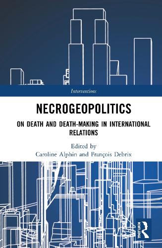 Паперова книга «Necrogeopolitics: On Death and Death-Making in International Relations» - фото №1