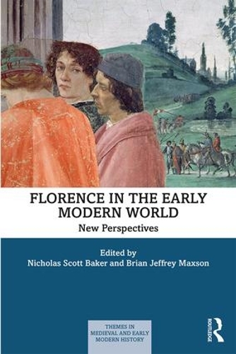 Бумажная книга «Florence in the Early Modern World: New Perspectives», авторов Брайан Дж. Максон, Николас Скотт Бейкер - фото №1