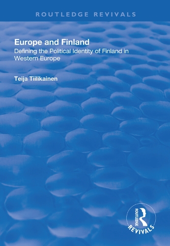Бумажная книга «Europe and Finland: Defining the Political Identity of Finland in Western Europe», автор Тейя Тииликайнен - фото №1
