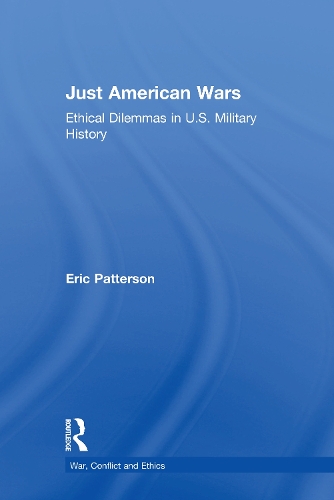 Бумажная книга «Just American Wars: Ethical Dilemmas in U.S. Military History», автор Эрик Паттерсон - фото №1