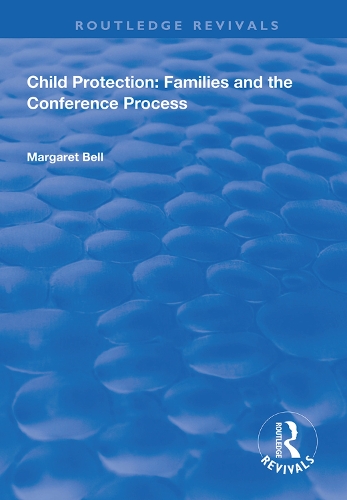 Бумажная книга «Child Protection: Families and the Conference Process», автор Маргарет Белл - фото №1