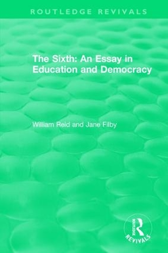 Бумажная книга «The Sixth: An Essay in Education and Democracy», авторов Джейн Филби, Уильям Рид - фото №1