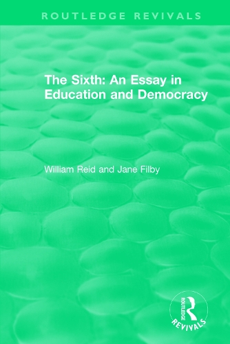 Бумажная книга «The Sixth: An Essay in Education and Democracy», авторов Джейн Филби, Уильям Рид - фото №1