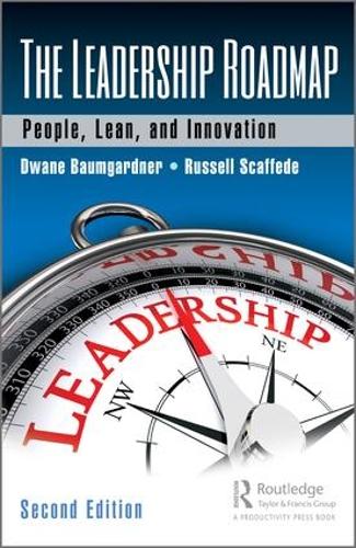 Бумажная книга «The Leadership Roadmap: People, Lean, and Innovation, Second Edition», авторов Дуэйн Баумгарднер, Рассел Скаффеде - фото №1
