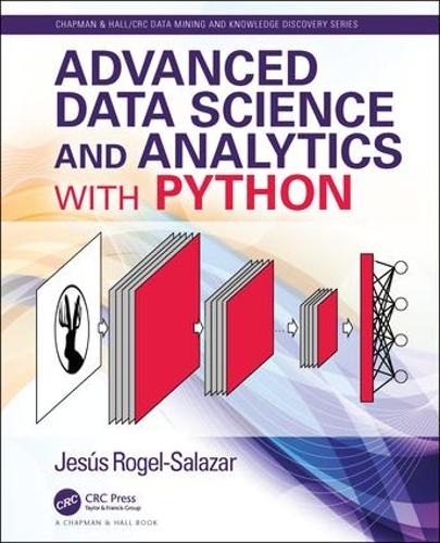 [object Object] «Advanced Data Science and Analytics with Python», автор Хесус Рогель-Салазар - фото №1
