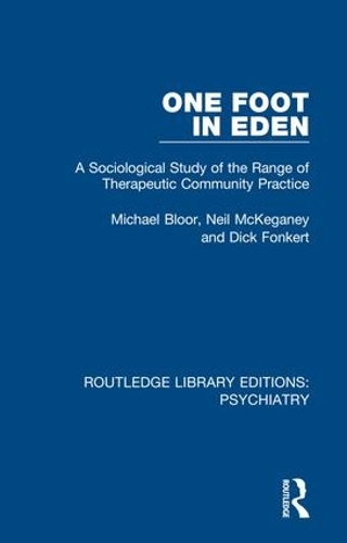 Бумажная книга «One Foot in Eden: A Sociological Study of the Range of Therapeutic Community Practice», авторов Дик Фонкерт, Майкл Блур, Нил Маккегани - фото №1