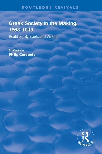 Бумажная книга «Greek Society in the Making, 1863–1913: Realities, Symbols and Visions» - фото №1