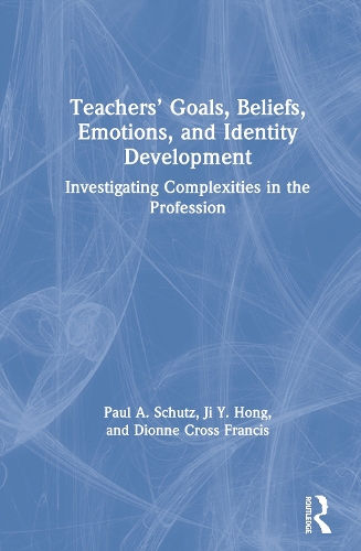 [object Object] «Teachers’ Goals, Beliefs, Emotions, and Identity Development: Investigating Complexities in the Profession», авторов Дионн Кросс Фрэнсис, Цзи Хун, Пол А. Шутц - фото №1