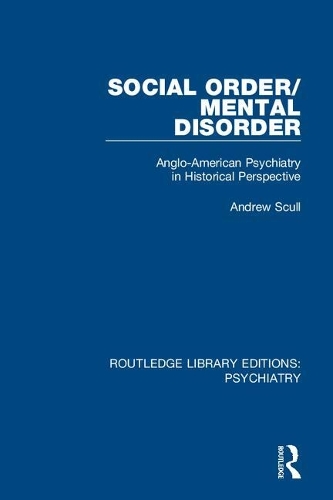 Паперова книга «Social Order/Mental Disorder: Anglo-American Psychiatry in Historical Perspective», автор Ендрю Скалл - фото №1