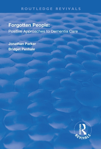 Бумажная книга «Forgotten People: Positive Approaches to Dementia Care», авторов Бриджет Пенхейл, Джонатан Паркер - фото №1