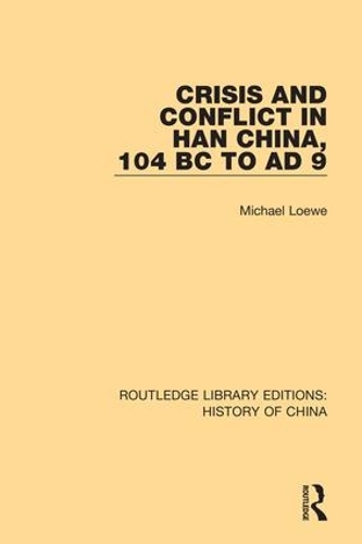 Бумажная книга «Crisis and Conflict in Han China, 104 BC to AD 9», автор Майкл Лоув - фото №1
