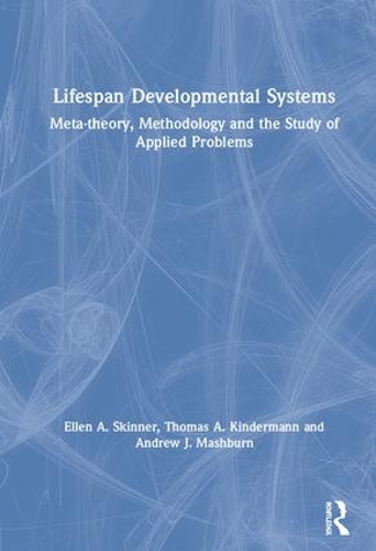 Бумажная книга «Lifespan Developmental Systems: Meta-theory, Methodology and the Study of Applied Problems», авторов Эндрю Машберн, Эллен А. Скиннер, Томас Киндерманн - фото №1