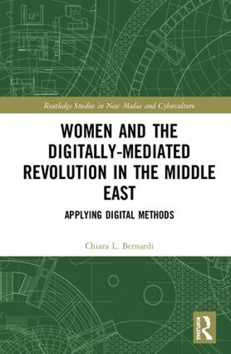 [object Object] «Women and the Digitally-Mediated Revolution in the Middle East: Applying Digital Methods», автор К. Л. Бернарди - фото №1