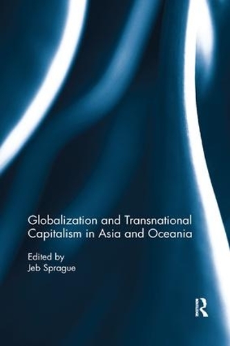 Бумажная книга «Globalization and Transnational Capitalism in Asia and Oceania» - фото №1