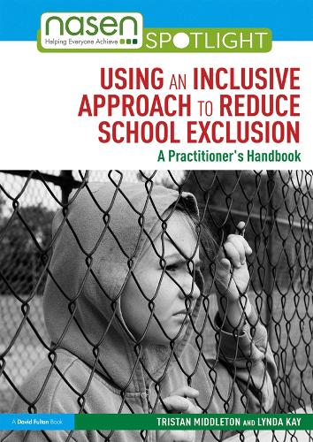 Паперова книга «Using an Inclusive Approach to Reduce School Exclusion: A Practitioner’s Handbook», авторів Лінда Кей, Трістан Міддлтон - фото №1