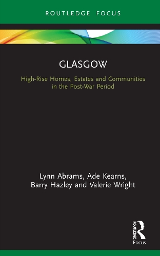 Бумажная книга «Glasgow: High-Rise Homes, Estates and Communities in the Post-War Period», авторов Аде Кернс, Барри Хэзли, Линн Абрамс, Валери Райт - фото №1