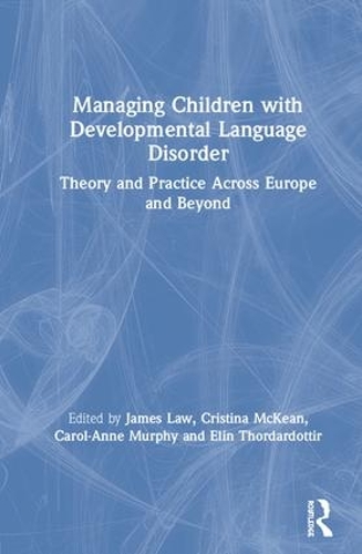 Бумажная книга «Managing Children with Developmental Language Disorder: Theory and Practice Across Europe and Beyond» - фото №1