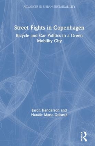 Бумажная книга «Street Fights in Copenhagen: Bicycle and Car Politics in a Green Mobility City», авторов Джейсон Хендерсон, Натали Мари Гулсруд - фото №1