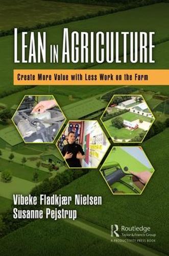 Паперова книга «Lean in Agriculture: Create More Value with Less Work on the Farm», авторів Сюзанна Пейструп, Вібеке Фладкяер Нільсен - фото №1