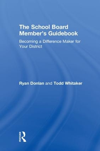 Бумажная книга «The School Board Member's Guidebook: Becoming a Difference Maker for Your District», авторов Райан Донлан, Тодд Уитакер - фото №1