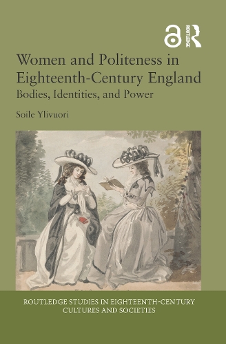 Бумажная книга «Women and Politeness in Eighteenth-Century England: Bodies, Identities, and Power», автор Сойле Иливуори - фото №1