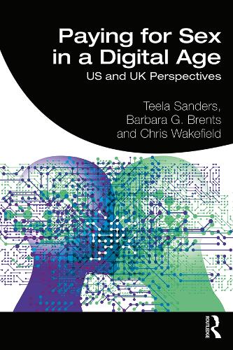 Бумажная книга «Paying for Sex in a Digital Age: US and UK Perspectives», авторов Барбара Брентс, Крис Уэйкфилд - фото №1