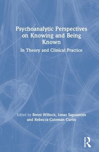 Бумажная книга «Psychoanalytic Perspectives on Knowing and Being Known: In Theory and Clinical Practice» - фото №1