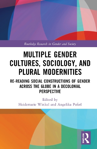 Бумажная книга «Multiple Gender Cultures, Sociology, and Plural Modernities: Re-reading Social Constructions of Gender across the Globe in a Decolonial Perspective» - фото №1
