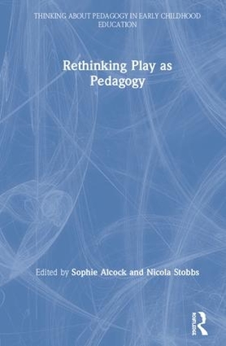 Бумажная книга «Rethinking Play as Pedagogy» - фото №1