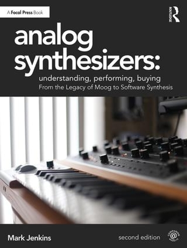 Паперова книга «Analog Synthesizers: Understanding, Performing, Buying: From the Legacy of Moog to Software Synthesis», автор Марк Дженкінс - фото №1