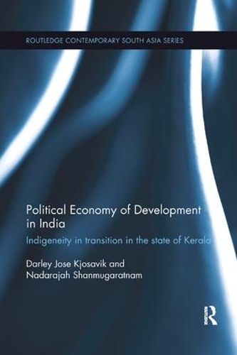 Бумажная книга «Political Economy of Development in India: Indigeneity in Transition in the State of Kerala», авторов Дарли Кьосавик, Надараджа Шанмугаратнам - фото №1
