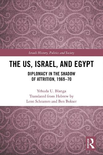 Бумажная книга «The US, Israel, and Egypt: Diplomacy in the Shadow of Attrition, 1969-70», автор Иегуда У. Бланга - фото №1