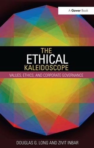 Бумажная книга «The Ethical Kaleidoscope: Values, Ethics, and Corporate Governance», авторов Дуглас Г. Лонг, Зивит Инбар - фото №1