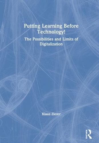 Бумажная книга «Putting Learning Before Technology!: The Possibilities and Limits of Digitalization», автор Клаус Цирер - фото №1