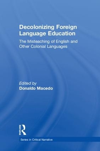Бумажная книга «Decolonizing Foreign Language Education: The Misteaching of English and Other Colonial Languages» - фото №1