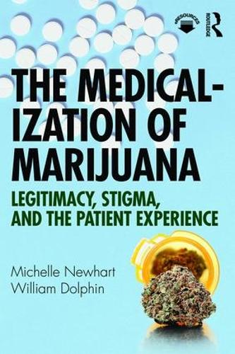 Паперова книга «The Medicalization of Marijuana: Legitimacy, Stigma, and the Patient Experience», авторів Мішель Ньюхарт, Вільям Дельфін - фото №1