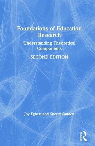 Бумажная книга «Foundations of Education Research: Understanding Theoretical Components», авторов Джой Эгберт, Шерри Санден - фото №1
