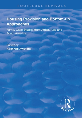 Бумажная книга «Housing Provision and Bottom-up Approaches: Family Case Studies from Africa, Asia and South America» - фото №1