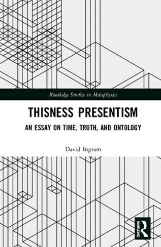 Паперова книга «Thisness Presentism: An Essay on Time, Truth, and Ontology», автор Девід Інгрем - фото №1