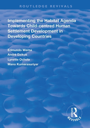 Бумажная книга «Implementing the Habit Agenda: Towards Child-centred Human Settlement Development in Developing Countries», авторов Андре Дзикус, Эдмундо Верна, Линетт Очола, Мано Кумарасурияр - фото №1