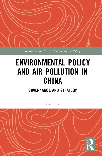 Бумажная книга «Environmental Policy and Air Pollution in China: Governance and Strategy», автор Юань Сюй - фото №1