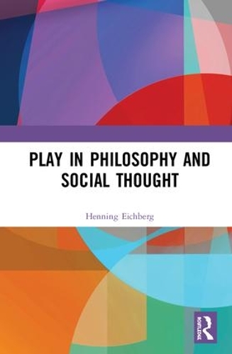 Бумажная книга «Play in Philosophy and Social Thought», автор Хеннинг Эйхберг - фото №1