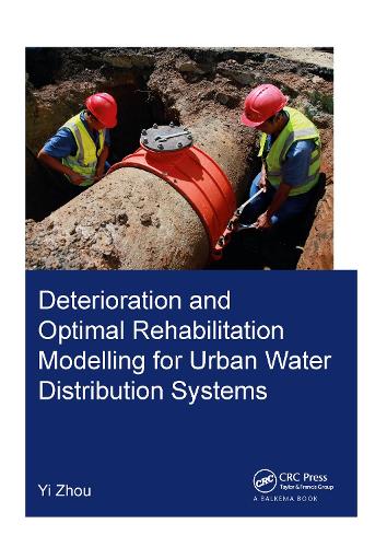 Бумажная книга «Deterioration and Optimal Rehabilitation Modelling for Urban Water Distribution Systems», автор И Чжоу - фото №1