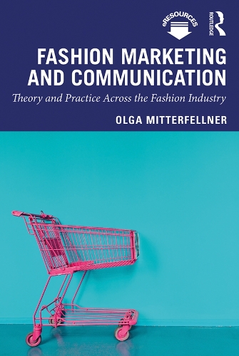 Бумажная книга «Fashion Marketing and Communication: Theory and Practice Across the Fashion Industry», автор Ольга Миттерфелнер - фото №1