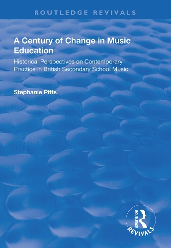 Бумажная книга «A Century of Change in Music Education: Historical Perspectives on Contemporary Practice in British Secondary School Music», автор Стефани Питтс - фото №1